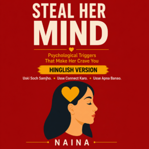 STEAL HER MIND : HINGLISH VERSION